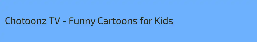 Chotoonz TV - Funny Cartoons for Kids